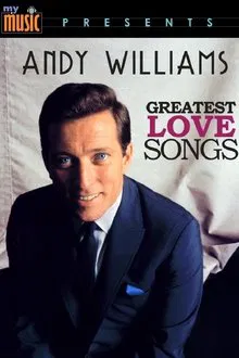 Andy Williams: Greatest Love Songs movie poster