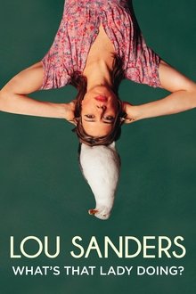 Lou Sanders: What's That Lady Doing? movie poster
