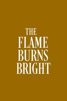 The Flame Burns Bright movie poster