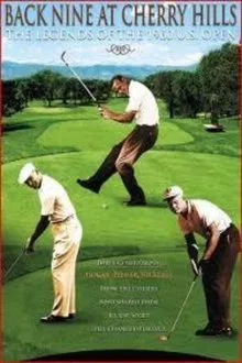 Back Nine at Cherry Hills: The Legends of the 1960 U.S. Open movie poster