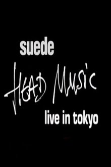 Suede - Head Music: Live in Tokyo 1999 movie poster