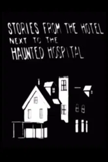 Stories from the Hotel Next to the Haunted Hospital movie poster