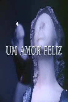 Um Amor Feliz tv show poster
