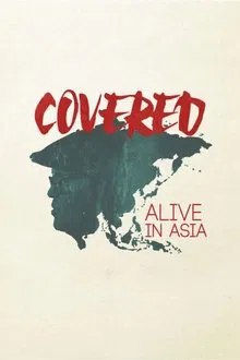 Covered: Alive in Asia movie poster