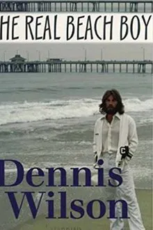 Dennis Wilson: The Real Beach Boy movie poster