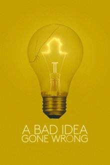A Bad Idea Gone Wrong movie poster