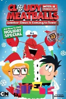 Cloudy with a Chance of Meatballs: Lobster Claus Is Coming to Town movie poster
