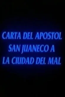 Carta del apóstol San Juaneco a la ciudad del mal movie poster