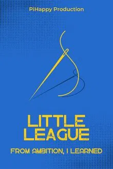Little League: From Ambition I Learned movie poster