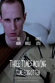 Three Times Moving: Time Forgotten movie poster
