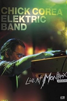 Chick Corea Elektric Band: Live at Montreux 2004 movie poster