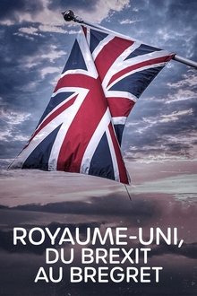 Royaume-Uni, du Brexit au Bregret movie poster