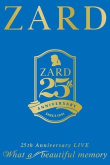 ZARD 25th Anniversary LIVE  What a beautiful memory movie poster