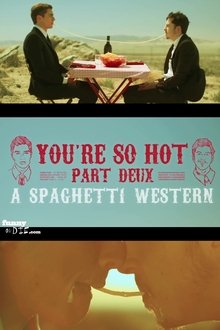 You're So Hot: Part Deux with Dave Franco & Chris Mintz-Plasse movie poster