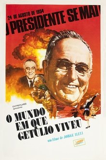 O Mundo em que Getúlio Viveu movie poster