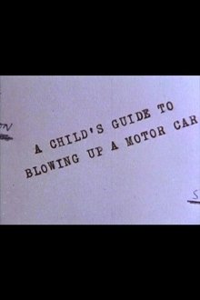 A Child's Guide to Blowing Up a Motor Car movie poster