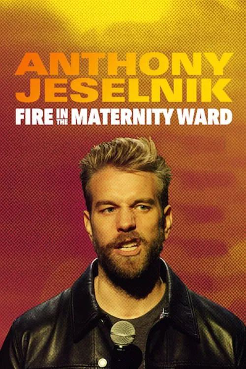Anthony Jeselnik: Fire in the Maternity Ward movie poster