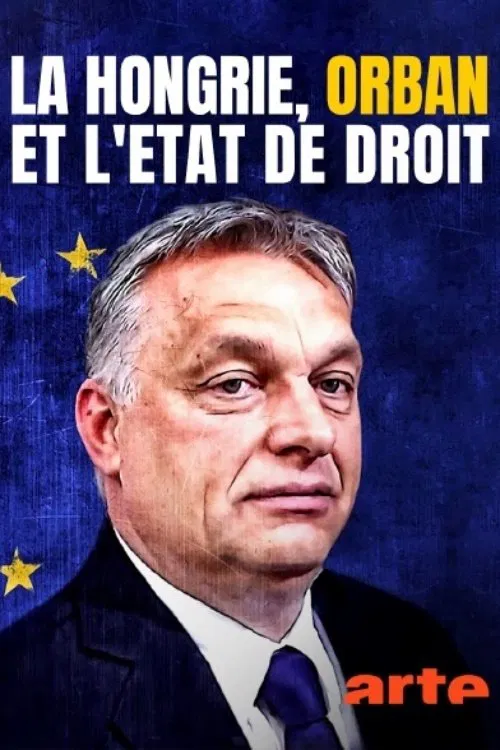 La Hongrie, Orbán et l'État de droit movie poster