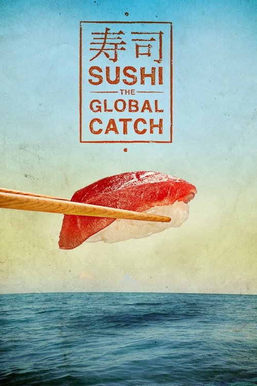 Sushi: The Global Catch movie poster