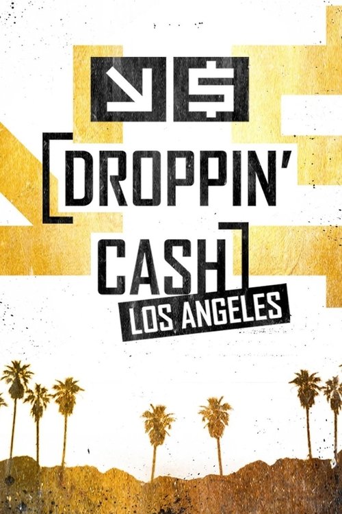 Droppin' Cash: Los Angeles tv show poster
