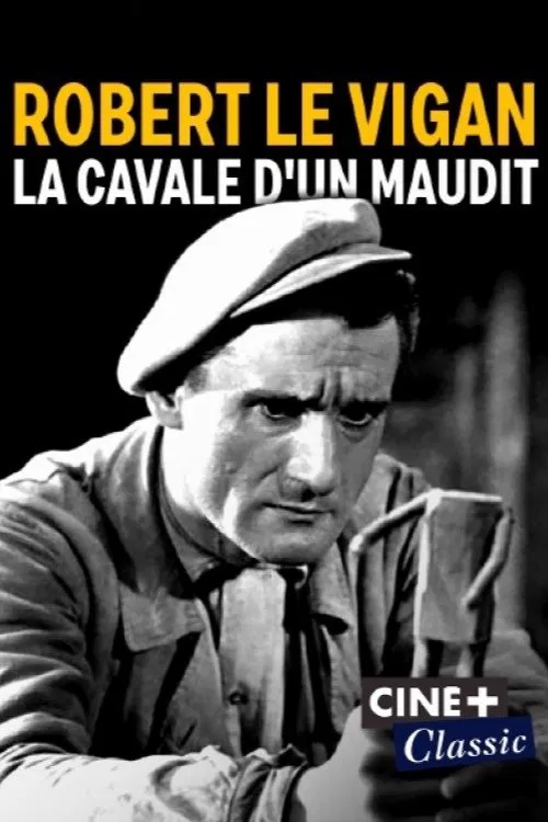 Robert Le Vigan, la cavale d'un maudit movie poster