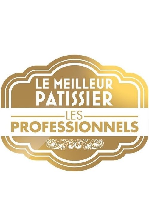 Le Meilleur Pâtissier : Les Professionnels tv show poster