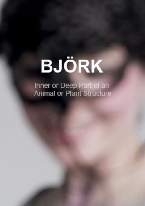 Björk: The Inner or Deep Part of an Animal or Plant Structure movie poster