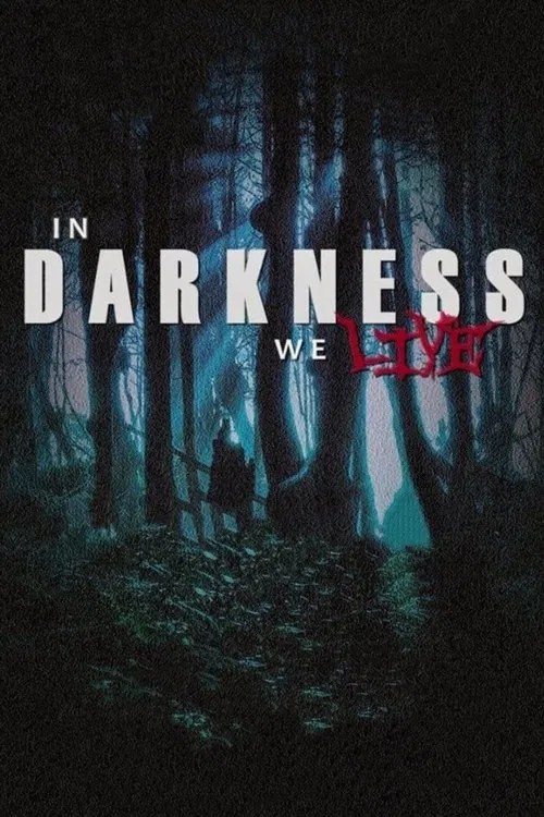 Poster do filme In Darkness We Live