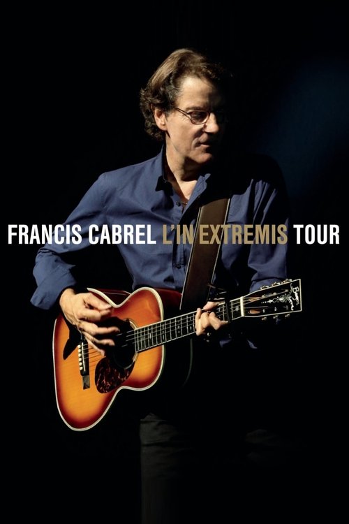 Francis Cabrel - L'In Extremis Tour movie poster