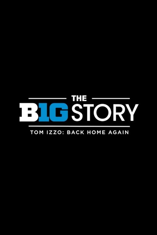 The B1G Story: Tom Izzo Back Home Again movie poster