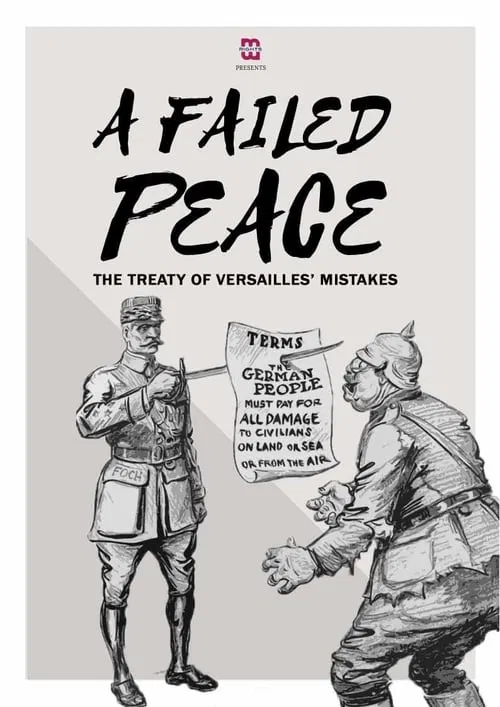 A Failed Peace, The Mistakes of The Treaty of Versailles movie poster