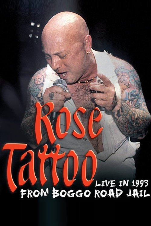 Rose Tattoo - Live In 1993 From Boggo Road Jail movie poster