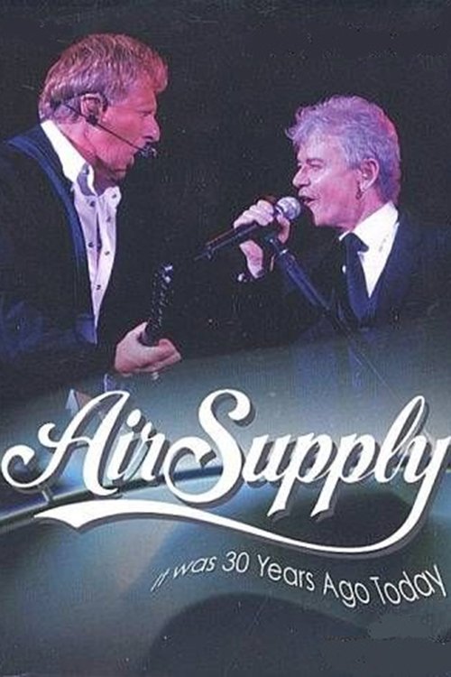Poster do filme Air Supply: It Was 30 Years Ago Today 1975-2005