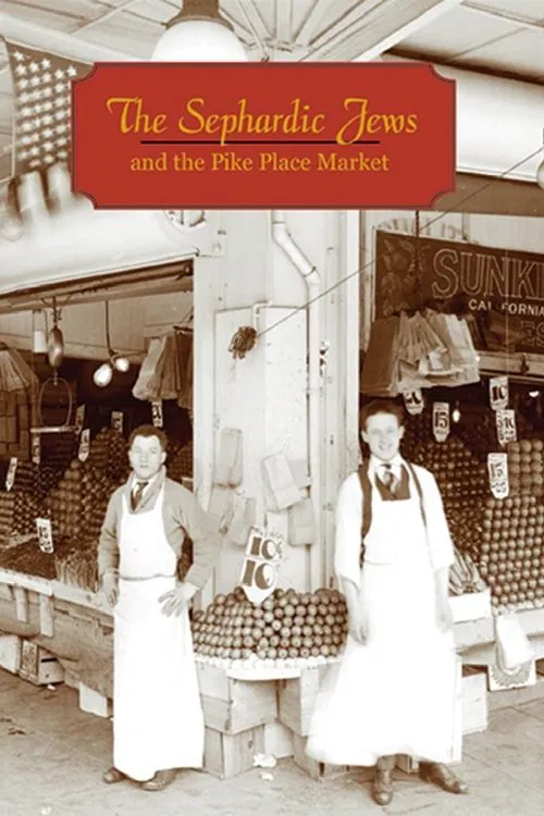The Sephardic Jews and the Pike Place Market movie poster