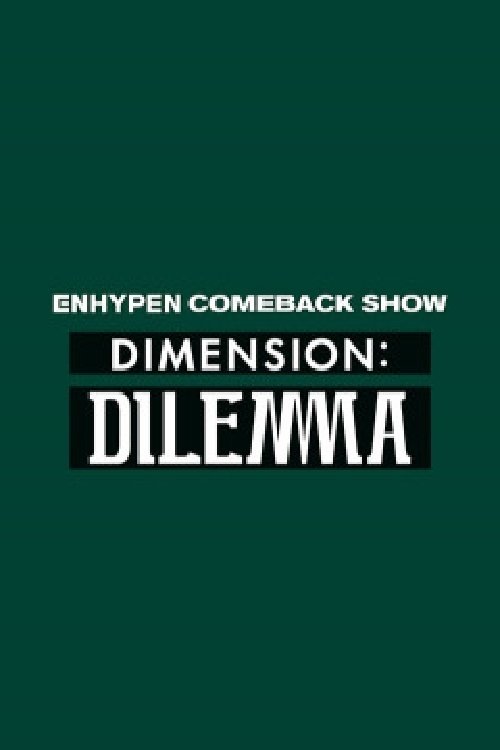 엔하이픈 컴백쇼 DIMENSION : DILEMMA tv show poster