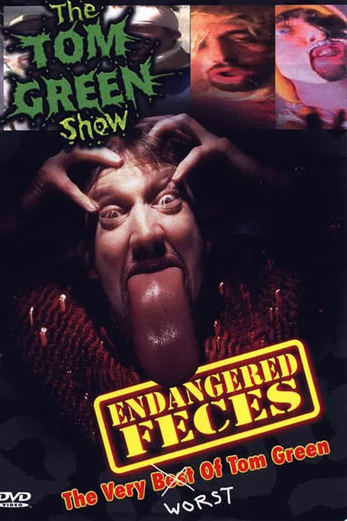 Endangered Feces - The Very Worst of The Tom Green Show movie poster