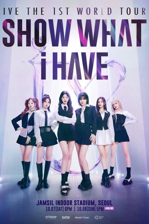 IVE THE 1ST WORLD TOUR 'SHOW WHAT I HAVE' tv show poster