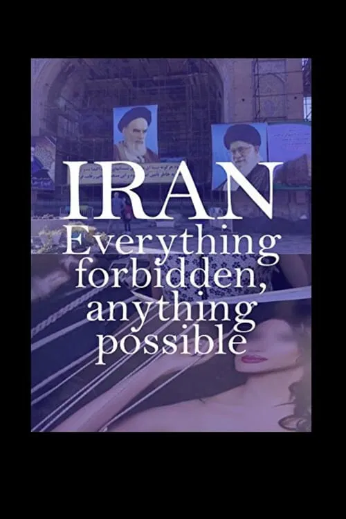 Iran: Everything Forbidden, Anything Possible movie poster