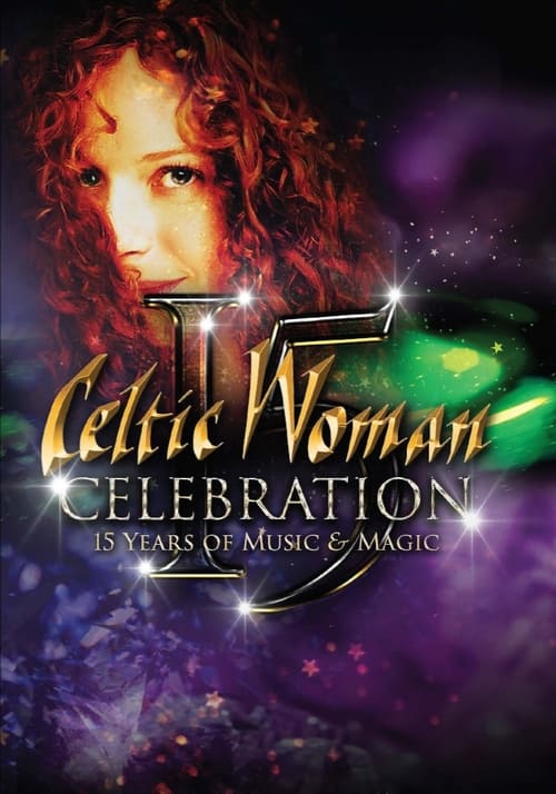 Poster do filme Celtic Woman: Celebration – 15 Years of Music & Magic