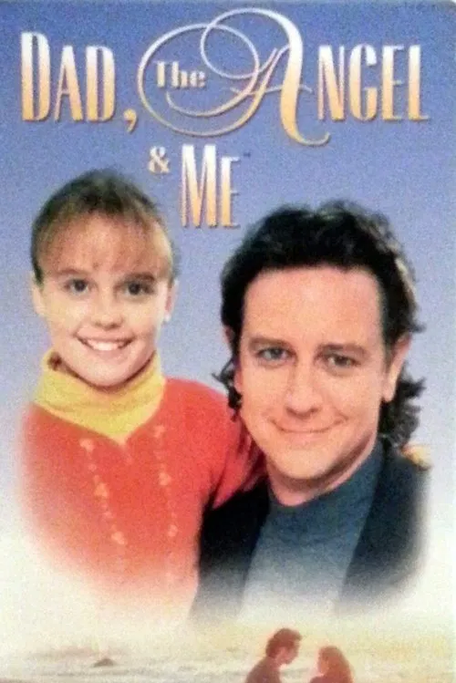 Dad, the Angel & Me movie poster