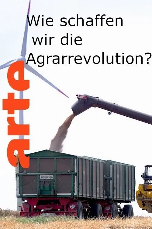 Wie schaffen wir die Agrarwende? movie poster