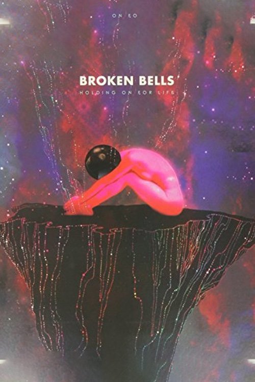 Broken Bells: Holding on For Life movie poster