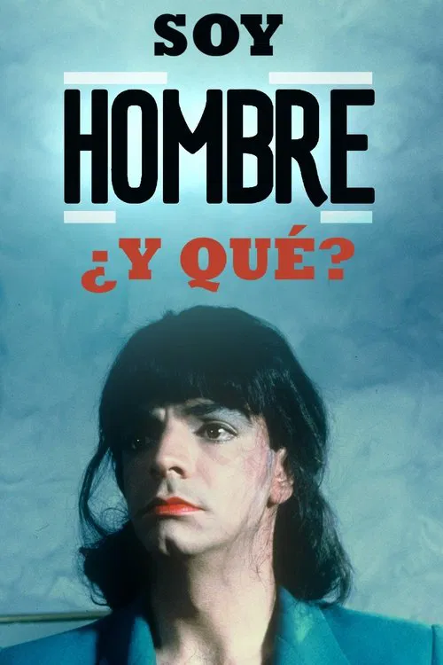 Soy Hombre ¿y Qué….? movie poster