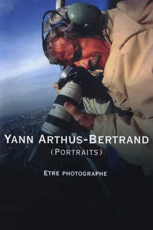 Poster do filme Yann Arthus-Bertrand (Portraits) : être photographe