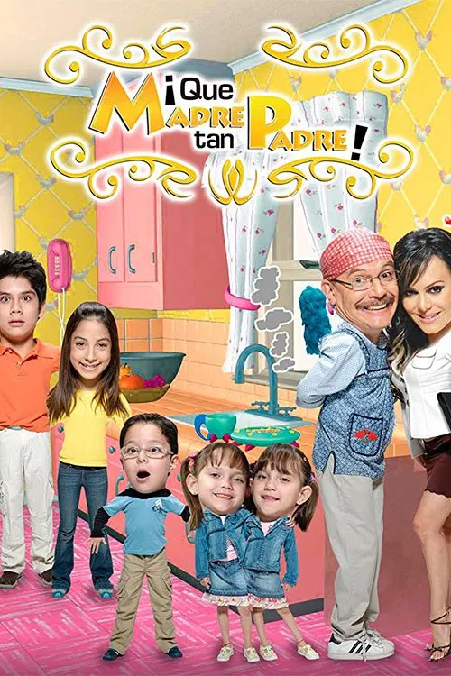 ¡Qué madre, tan padre! tv show poster
