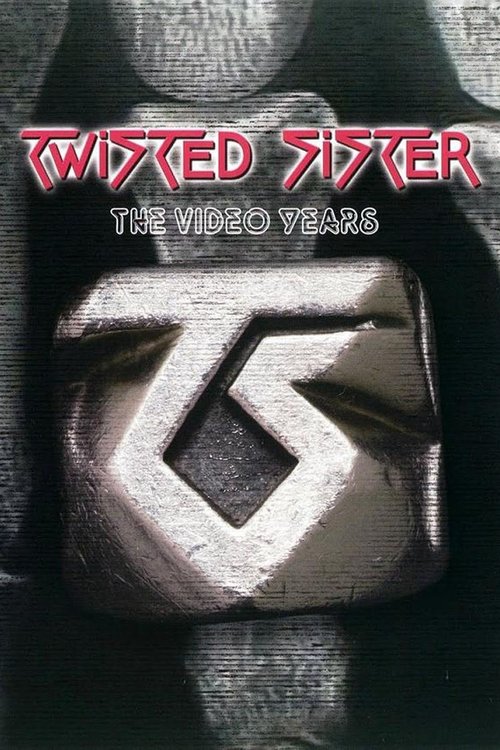 Twisted Sister: The Video Years movie poster