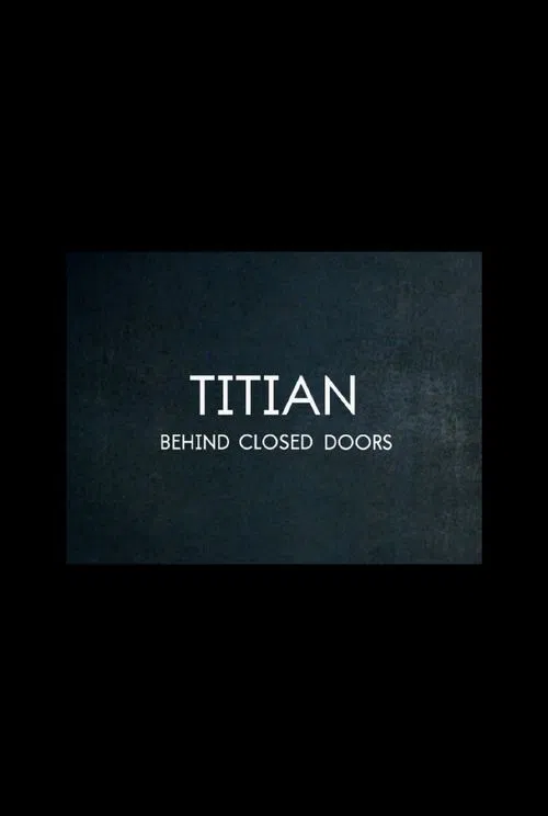 Titian – Behind Closed Doors movie poster