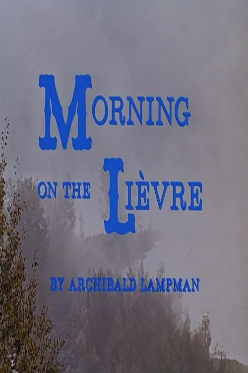 Morning on the Lièvre movie poster