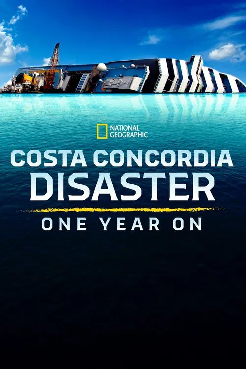 Costa Concordia Disaster: One Year On movie poster