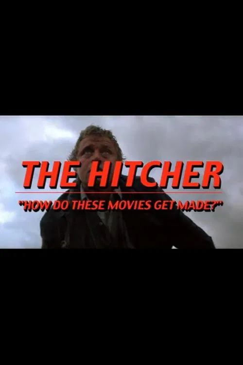 The Hitcher: How Do These Movies Get Made? movie poster